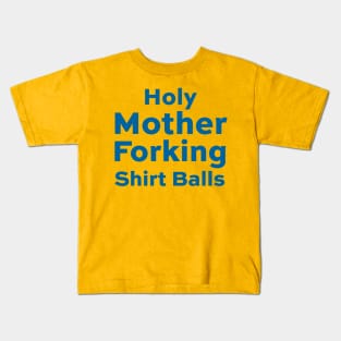 Holy Mother Forking Shirt Balls - Good Place Kids T-Shirt